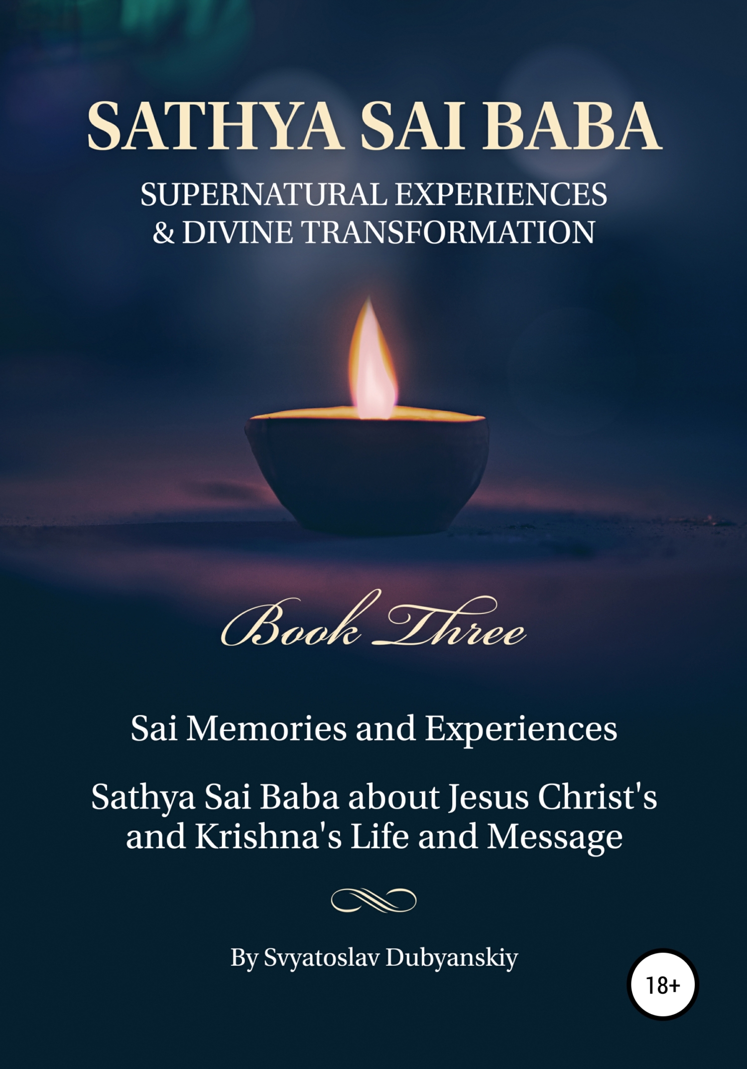 Sathya Sai Baba. Supernatural Experiences and Divine Transformation. Book Three (fb2)
