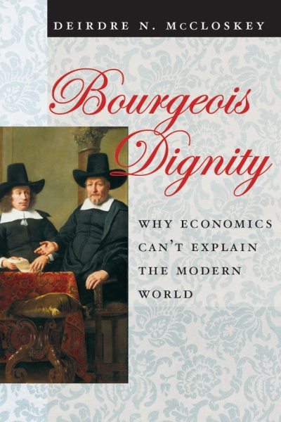 Буржуазное достоинство: Почему экономика не может объяснить современный мир (fb2)